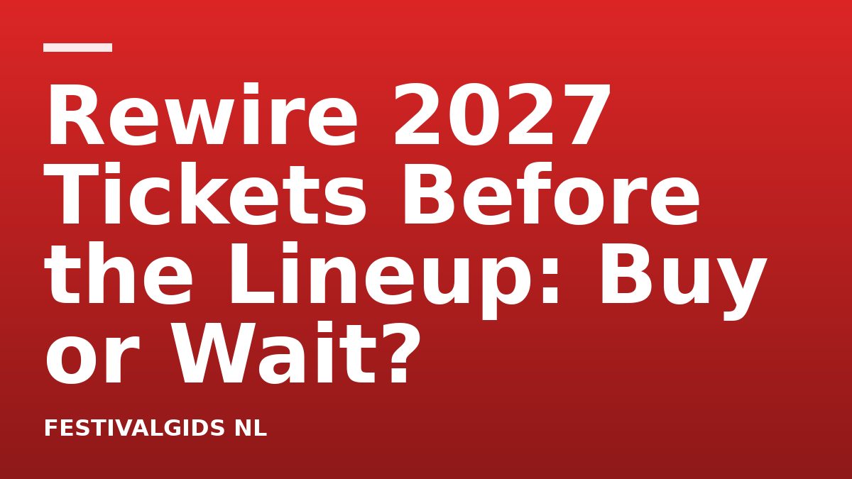 Rewire 2027 Tickets Before the Lineup: Buy or Wait?
